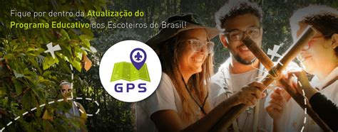 Gps Atualiza O Do Programa Educativo Escoteiros Do Brasil