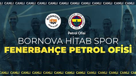 Bornova Hitab Spor Fenerbah E Petrol Ofisi Turkcell Kad N Futbol