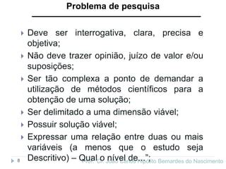 A Pesquisa Precisa Ser Clara Quanto Os Seus Propósitos - Aula 18 - Problema de pesquisa.pptx
