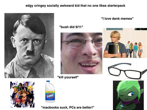 The Edgy Cringey Socially Awkward Kid Starterpack Rstarterpacks