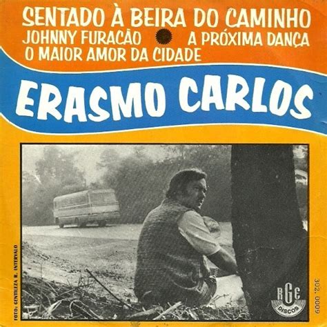 Sentado À Beira Do Caminho - Erasmo Carlos - Sentado à Beira do Caminho Lyrics and Tracklist | Genius