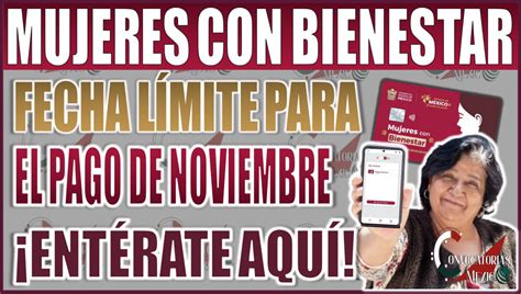 Entérate de la fecha límite para el pago de noviembre del programa