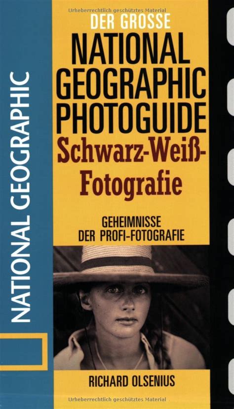 Der große National Geographic Photoguide Schwarz Weiß Fotografie