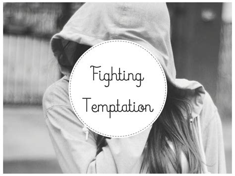 Kayleigh's Blog: Fighting Temptation