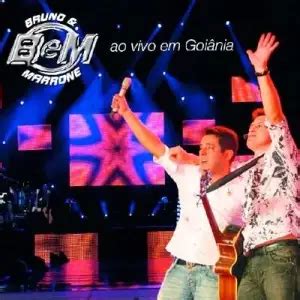 Ao Vivo Em Goi Nia Bruno E Marrone Lbum Vagalume