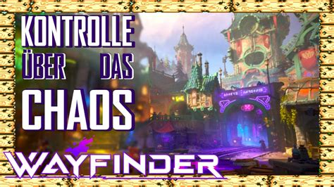 Kontrolle über das Chaos Story Quest Wayfinder 100 Komplettlösung