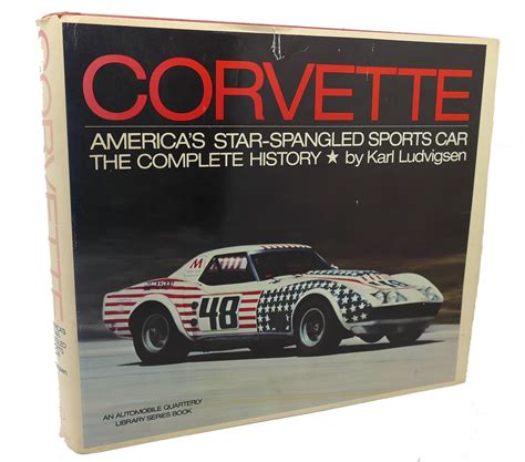 CORVETTE : America's star-spangled sports car;: The complete history