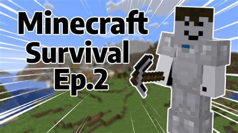 Minecraft Survival Episode 2 Youtube