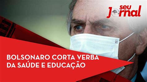 Bolsonaro Corta Verba Da Sa De E Educa O Youtube