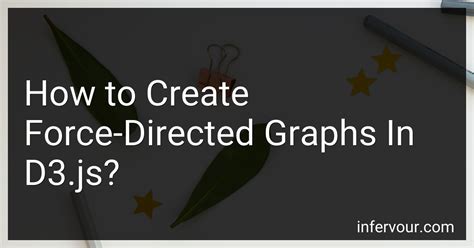 How To Create Force Directed Graphs In D3js In 2024