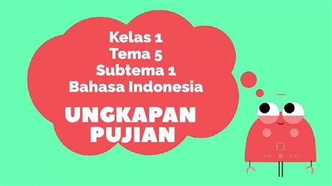 Ungkapan Pujian Kelas Tema Subtema Bahasa Indonesia Youtube