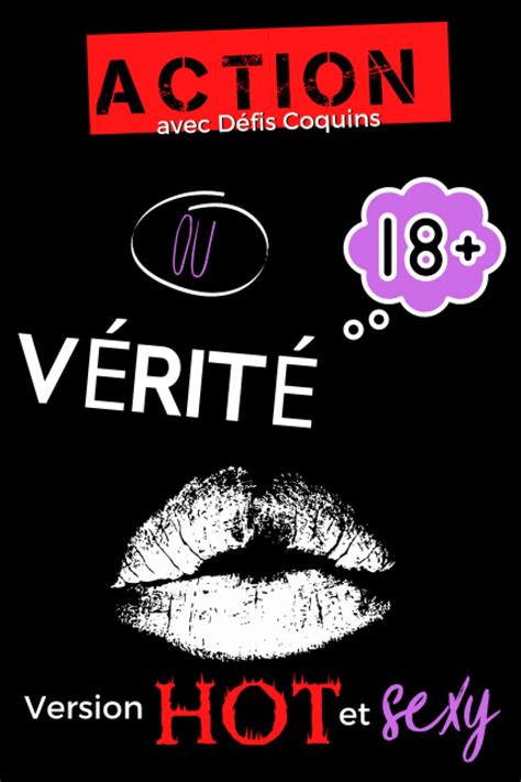 Action Ou V Rit Version Hot Livre De Jeux Coquins Pour Couple Questions Et Confessions