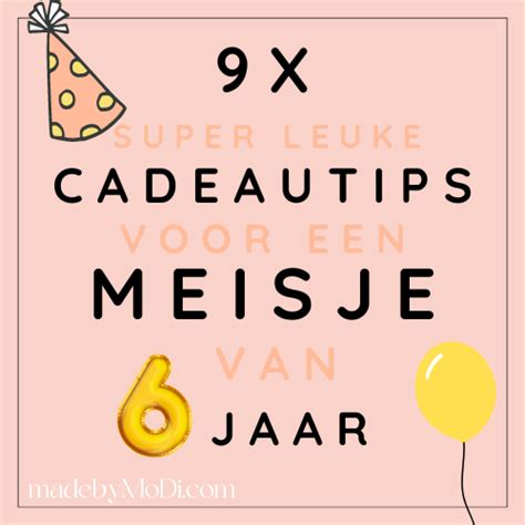 9 X Super Leuke Cadeautips Voor Een Meisje Van 6 Jaar Modi Diy