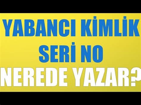 Yabanc Kimlik Seri No Nerede Yazar Youtube