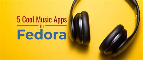 5 cool music player apps - Fedora Magazine