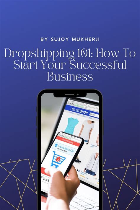 Dropshipping 101 How To Start Your Successful Business