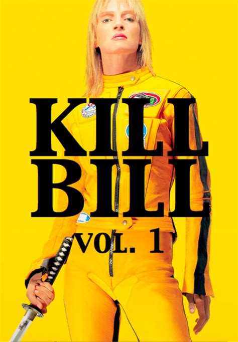 Quentin Tarantinos Kill Bill Volume One Classic Film Kill Bill