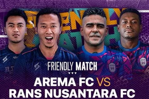 2 Link Live Streaming Arema Vs Rans Nusantara Fc Malam Ini 2000 Wib