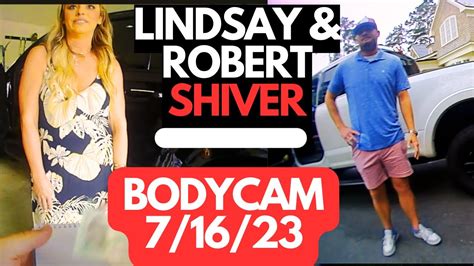 EXCLUSIVE Lindsay Shiver BODYCAM VIDEO 7 16 23 Robert Shiver BANS Her