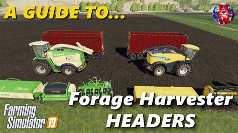 FORAGE HARVESTER HEADERS Farming Simulator 19 FS19 Guide YouTube