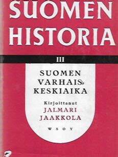 Suomen Historia III Suomen Varhaiskeskiaika Kristillisen Suomen