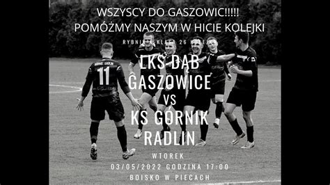 KS GÓRNIK RADLIN LKS DĄB GASZOWICE YouTube