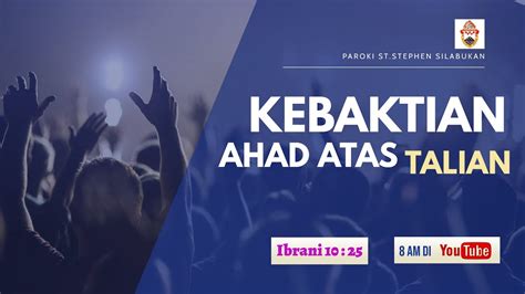 Kebaktian Ahad Atas Talian Paroki St Stephen Silabukan