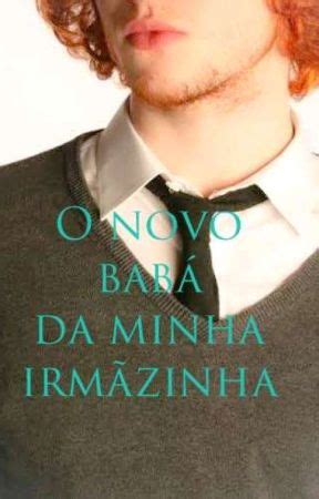 O novo babá da minha irmãzinha Romance Gay Wattpad