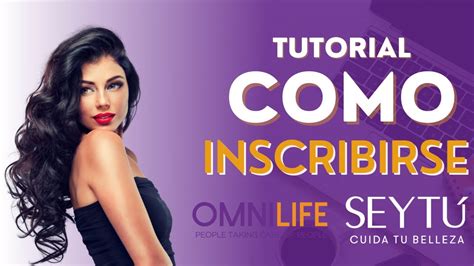 Como Inscribirte a Omnilife y seytú Tutorial YouTube