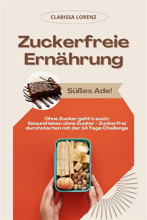 Zuckerfreie Ern Hrung S Es Ade Ohne Zucker Gehts Auch Gesund