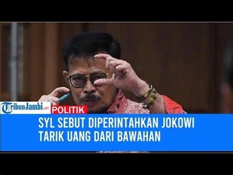 SYL Sebut Diperintahkan Jokowi Tarik Uang Dari Bawahan YouTube