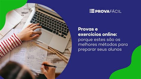 Provas Online Para Treinar - Provas e exercícios online: porque estes são os melhores métodos para ...