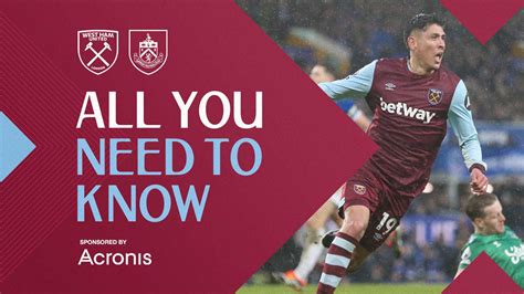 West Ham United V Burnley All You Need To Know West Ham United F C