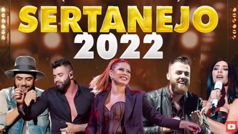 TOP SERTANEJO 2022AS MELHORES MÚSICAS MAIS TOCADAS YouTube