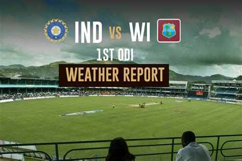 IND Vs WI Weather Report Rain Likely To Arrive In First ODI Follow Live