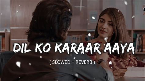 Dil Ko Karar Aaya Best Lofi Slowed Reverb Song New Wollybood