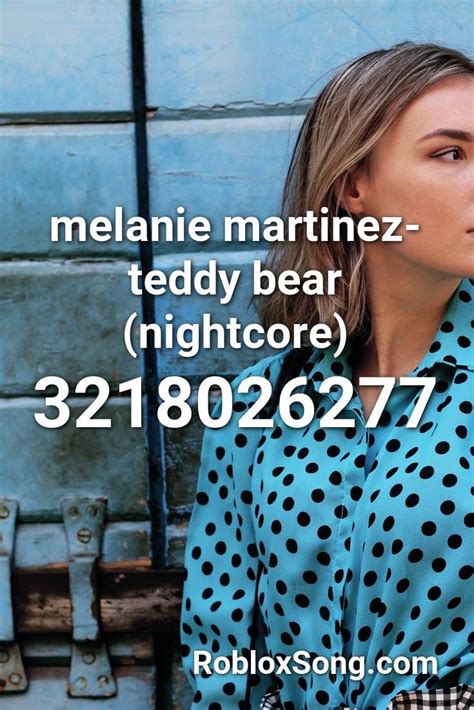 Melanie Martinez Teddy Bear Nightcore Roblox Id Roblox Music Codes