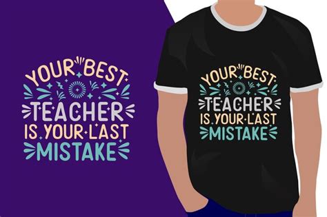 Premium Vector Your Best Teacher Is Your Last Mistake Motivation