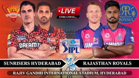 Live SRH Vs RR 50th T20 IPL Live Match Hyderabad Vs Rajasthan Live