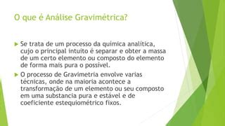 Analise Gravimetrica - Análise Gravimétrica | PPTX