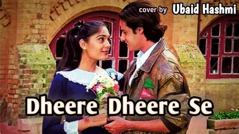 Dheere Dheere Se Meri Zindagi Mein Aana Ashiqui Rahul Roy Kumar Sanu Cover By Ubaid