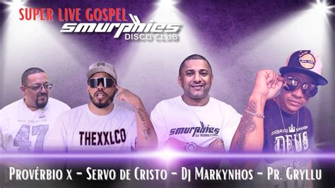 Live Gospel No Melhor Da Smurphies Comando E Mixagens Dj Markynhos Pra