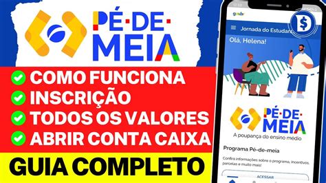 INSCRIÇÃO PÉ DE MEIA COMO RECEBER ATÉ R 9 200 E USAR O APP JORNADA DO