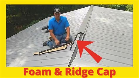 Metal Roof Installing Foam And Ridge Cap Straight Arrow Repair