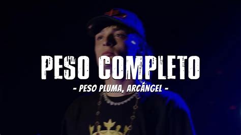 Peso Completo Peso Pluma Arc Ngel Letra Youtube