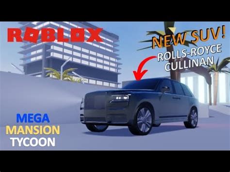 Rolls Royce Cullinan New Suv Roblox Mega Mansion Tycoon Youtube