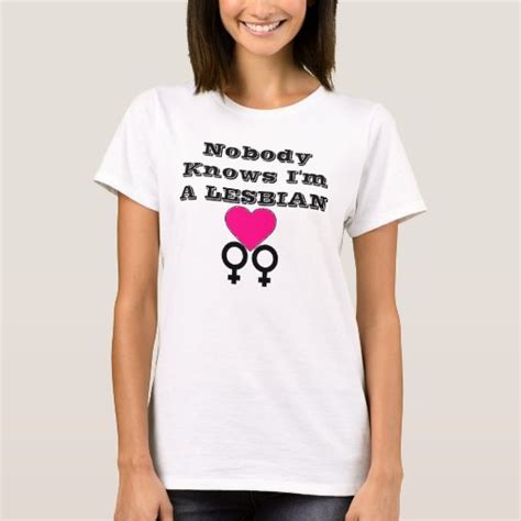 Lesbian Nobody Knows I M A LESBIAN T Shirt Zazzle
