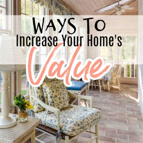 Ways To Increase Your Homes Value Home Values Increase Home