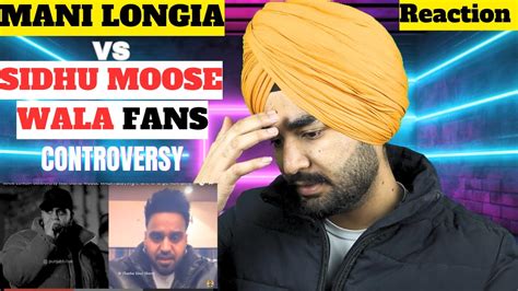 Reaction On Mani Longia Controversy With Sidhu Moose Wala Fans Youtube