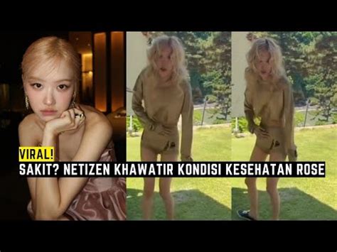 Kasihan Kondisi Tubuh Rose Blackpink Sangat Kurus Sekarang Youtube